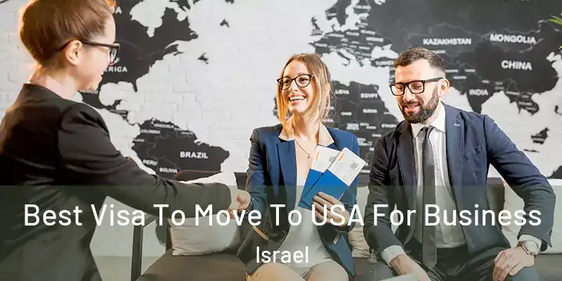  Best Visa To Move To USA For Business Israel