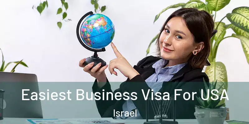  Easiest Business Visa For USA Israel