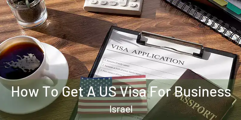  How To Get A US Visa For Business Israel