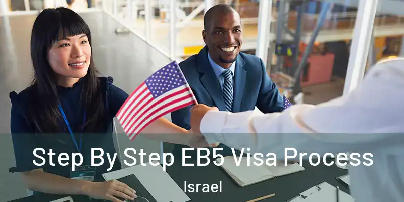  Step By Step EB5 Visa Process Israel