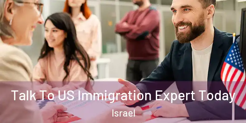  Talk To US Immigration Expert Today Israel