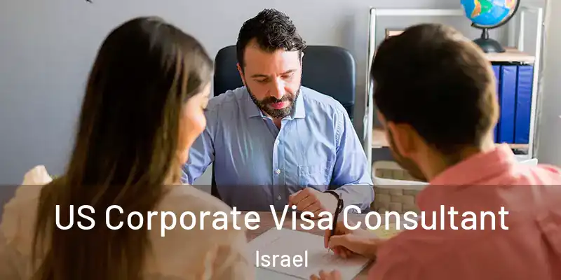  US Corporate Visa Consultant Israel