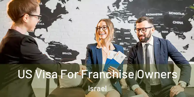  US Visa For Franchise Owners Israel