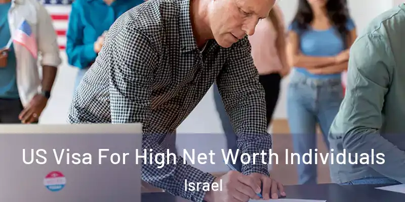  US Visa For High Net Worth Individuals Israel