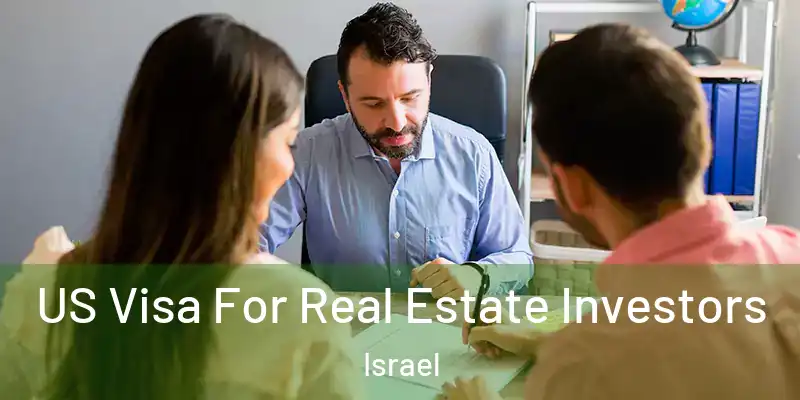  US Visa For Real Estate Investors Israel