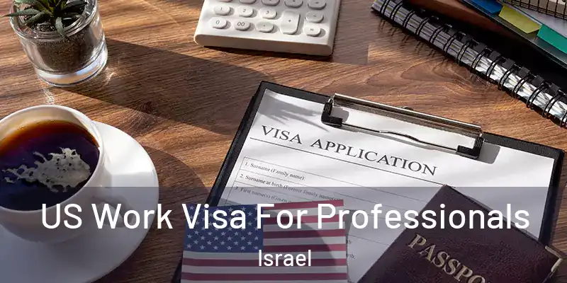  US Work Visa For Professionals Israel